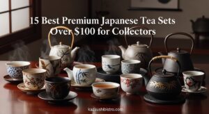 15 Best Premium Japanese Tea Sets Over $100 for Collectors
