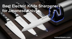 Best Electric Knife Sharpeners for Japanese Knives