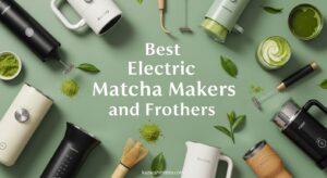 Best Electric Matcha Makers and Frothers