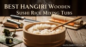 Best Hangiri Wooden Sushi Rice Mixing Tubs