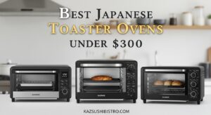Best Japanese Toaster Ovens Under $300