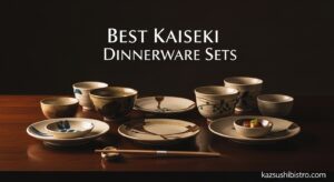 Best Kaiseki Dinnerware Sets