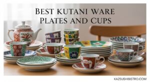 Best Kutani Ware Plates and Cups