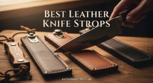Best Leather Knife Strops