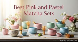 Best Pink and Pastel Matcha Sets
