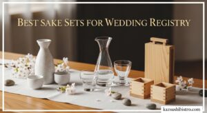 Best Sake Sets for Wedding Registry