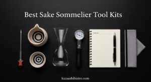 Best Sake Sommelier Tool Kits