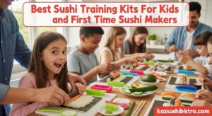 Best Sushi Training Kits For Kids and First Time Sushi Makers