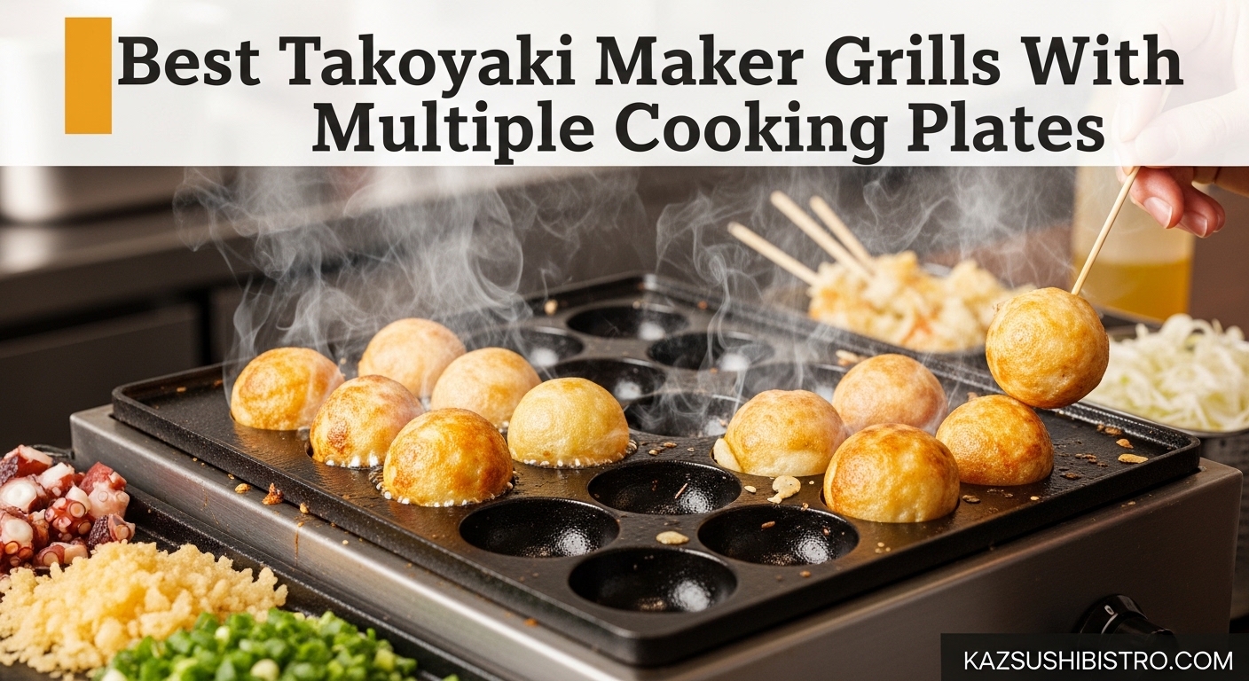 Best Takoyaki Maker Grills With Multiple Cooking Plates