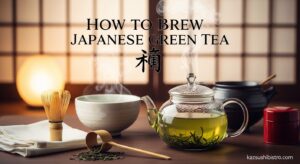 How to Brew Japanese Green Tea