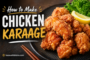 How to Make Chicken Karaage