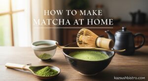 How to Make Matcha at Home