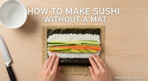 How to Make Sushi Without a Mat