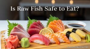 Is Raw Fish Safe to Eat