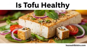 Is Tofu Healthy