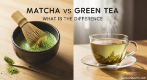 Matcha vs Green Tea What Is the Difference