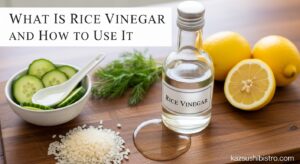 What Is Rice Vinegar and How to Use It