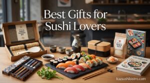 Best Gifts for Sushi Lovers