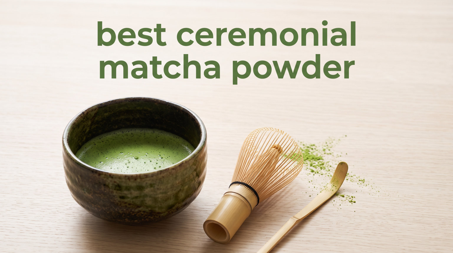 best ceremonial matcha powder
