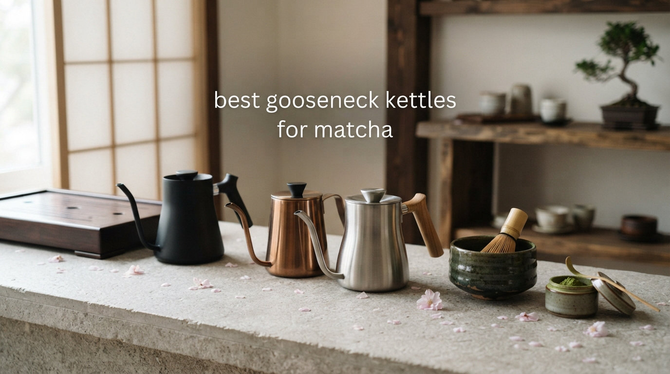 best gooseneck kettles for matcha