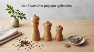 best sansho pepper grinders