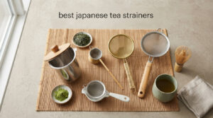 best japanese tea strainers