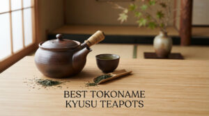 best tokoname kyusu teapots