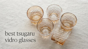 best tsugaru vidro glasses