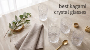 best kagami crystal glasses