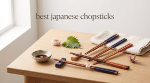 best japanese chopsticks