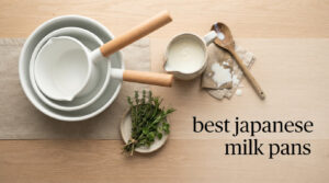 best japanese milk pans