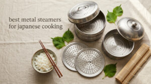 best metal steamers for japanese cooking
