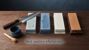 best naniwa whetstones