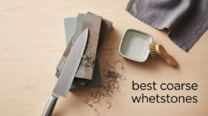 best coarse whetstones