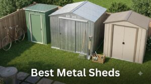 Best Metal Sheds