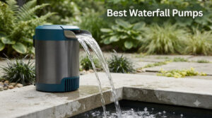 Best Waterfall Pumps