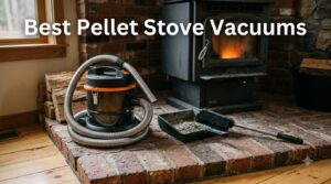 Best Pellet Stove Vacuums