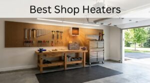 Best Shop Heaters
