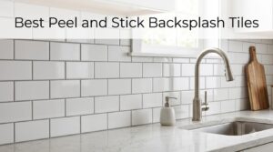 Best Peel and Stick Backsplash Tiles
