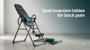 best inversion tables for back pain