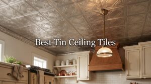 Best Tin Ceiling Tiles