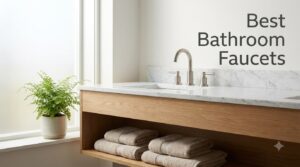 Best Bathroom Faucets