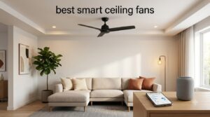 best smart ceiling fans