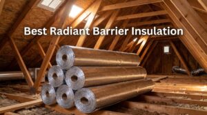 Best Radiant Barrier Insulation