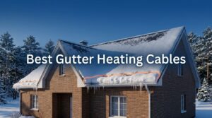 Best Gutter Heating Cables