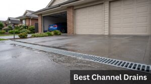 Best Channel Drains