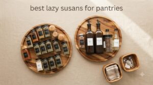 best lazy susans for pantries