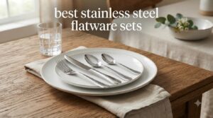 best stainless steel flatware sets