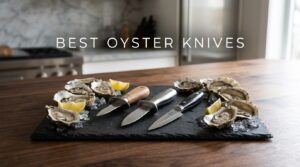 best oyster knives
