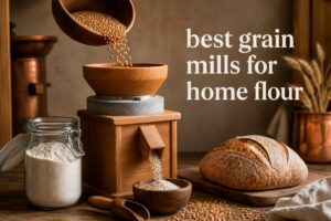 best grain mills for home flour